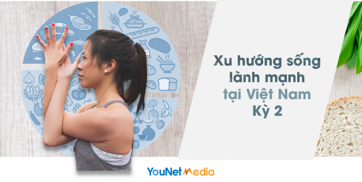 healthy living - lối sống lành mạnh - report - younet media - social listening vn - social listening tool