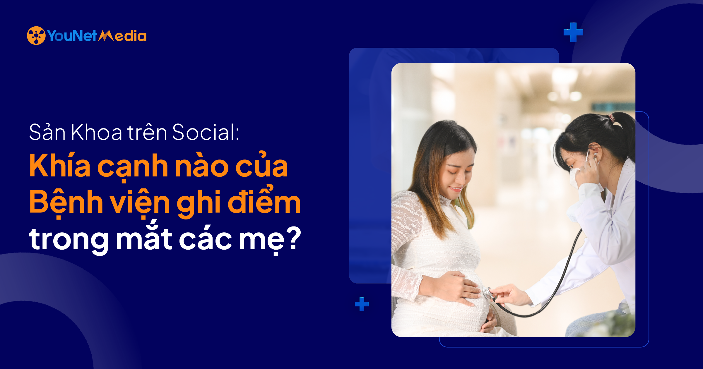 Sản Khoa trên Social: Khía cạnh nào của Bệnh viện ghi điểm trong mắt các mẹ?