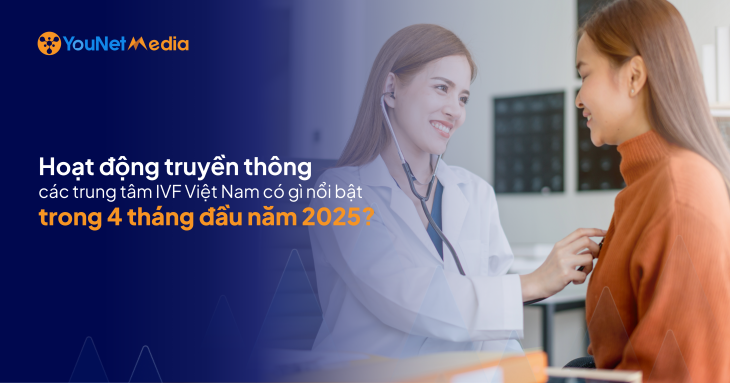 Hoạt động truyền thông các trung tâm IVF Việt Nam có gì nổi bật trong 4 tháng đầu năm 2025?