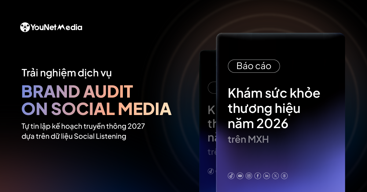 Trải nghiệm miễn phí Brand Audit on Social Media: “Khám sức khỏe” thương hiệu trước mùa Planning 2027 
